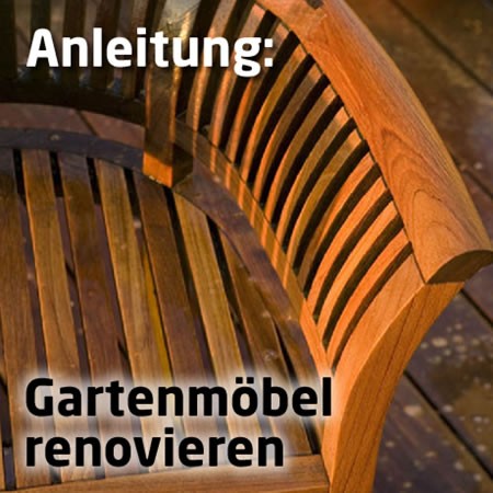 Gartenmöbel aus Holz renovieren